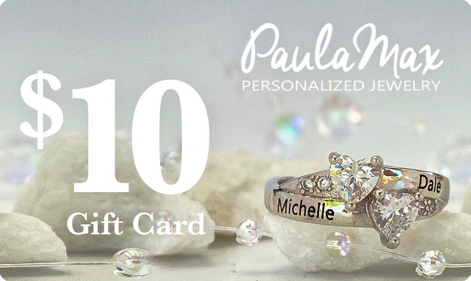 $10 Gift Card for PaulaMax Personalized Jewelry_Gift Card_Gift Card